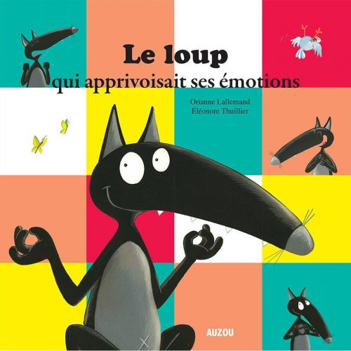 Le loup qui apprivoisait ses émotions :  Découverte de l’album en 4 séances