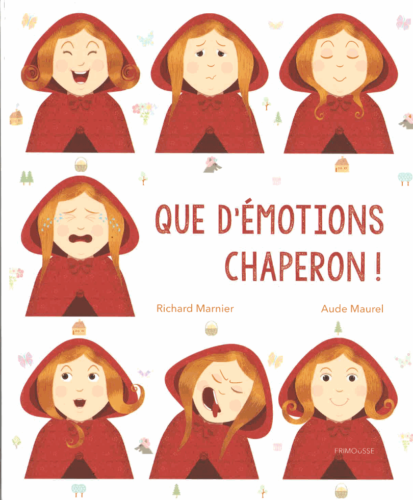 L’histoire : que d’émotions Chaperon !